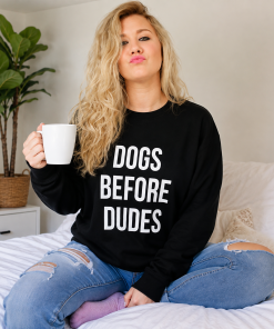 Dogs Before Dudes Champion Sweatshirt
